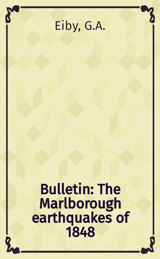 Bulletin : The Marlborough earthquakes of 1848