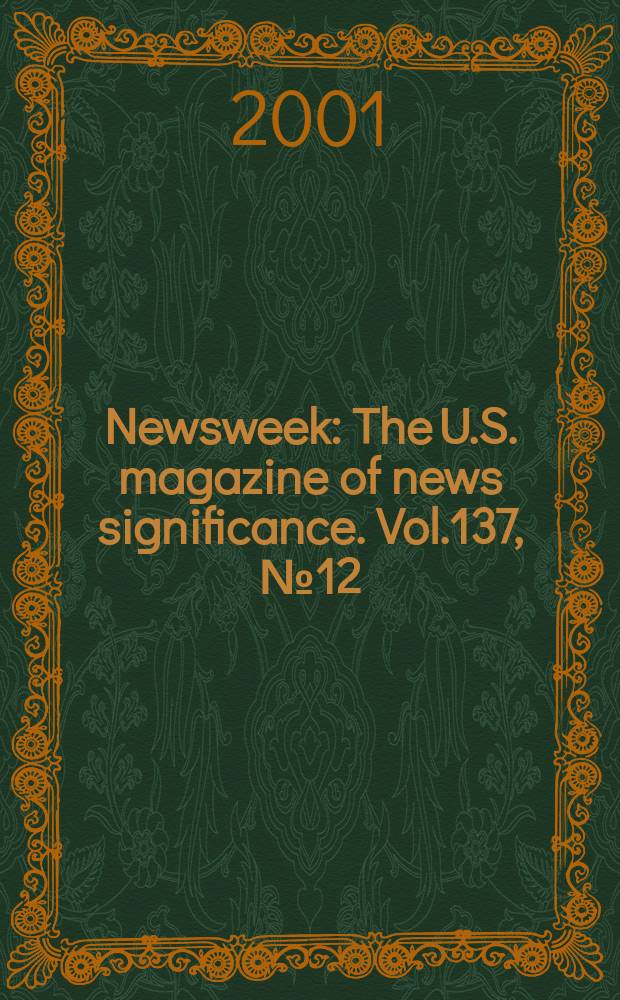 Newsweek : The U.S. magazine of news significance. Vol.137, №12