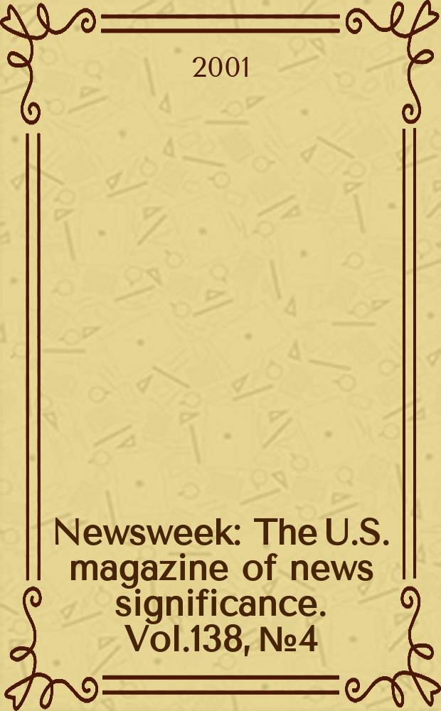 Newsweek : The U.S. magazine of news significance. Vol.138, №4
