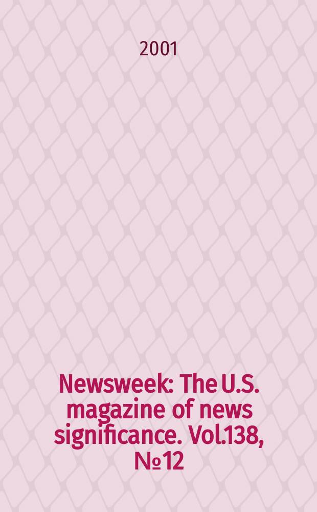 Newsweek : The U.S. magazine of news significance. Vol.138, №12