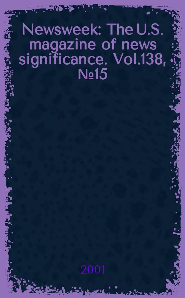 Newsweek : The U.S. magazine of news significance. Vol.138, №15