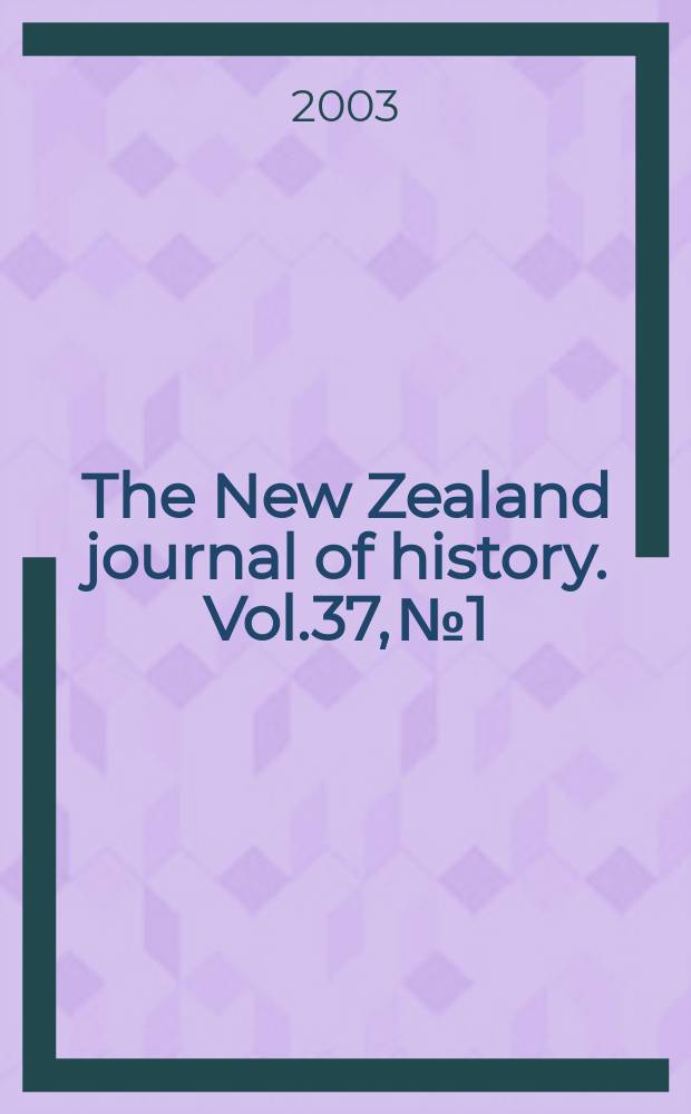 The New Zealand journal of history. Vol.37, №1