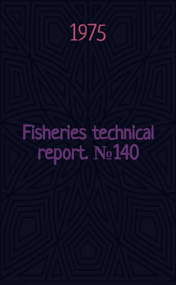 Fisheries technical report. №140