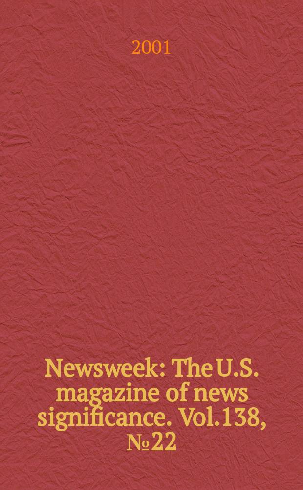 Newsweek : The U.S. magazine of news significance. Vol.138, №22
