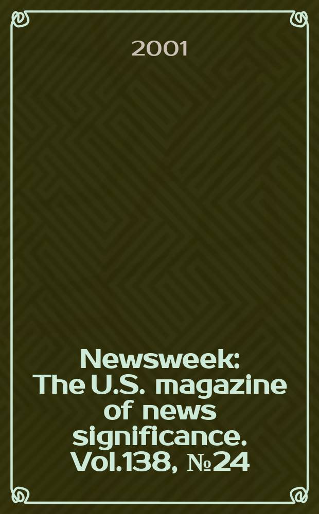 Newsweek : The U.S. magazine of news significance. Vol.138, №24