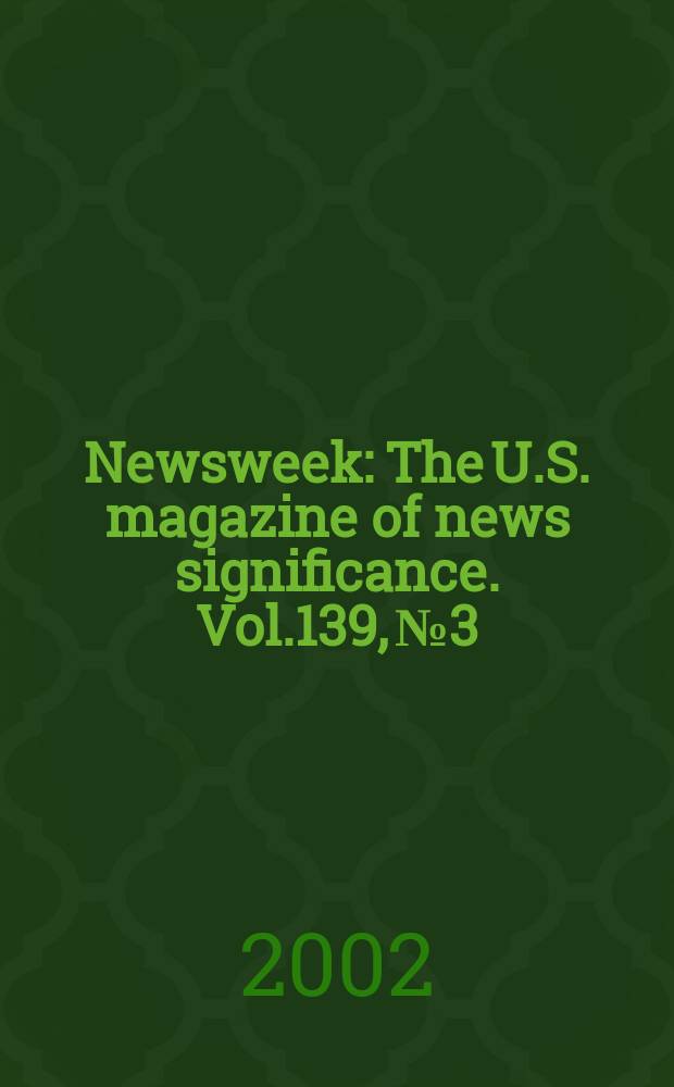 Newsweek : The U.S. magazine of news significance. Vol.139, №3