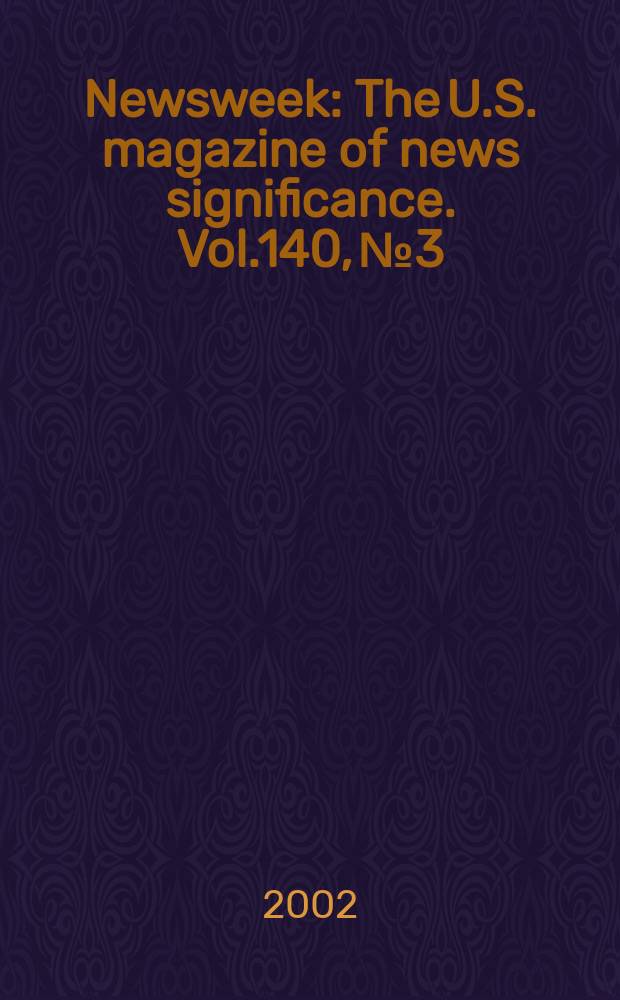 Newsweek : The U.S. magazine of news significance. Vol.140, №3
