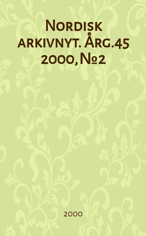 Nordisk arkivnyt. Årg.45 2000, №2