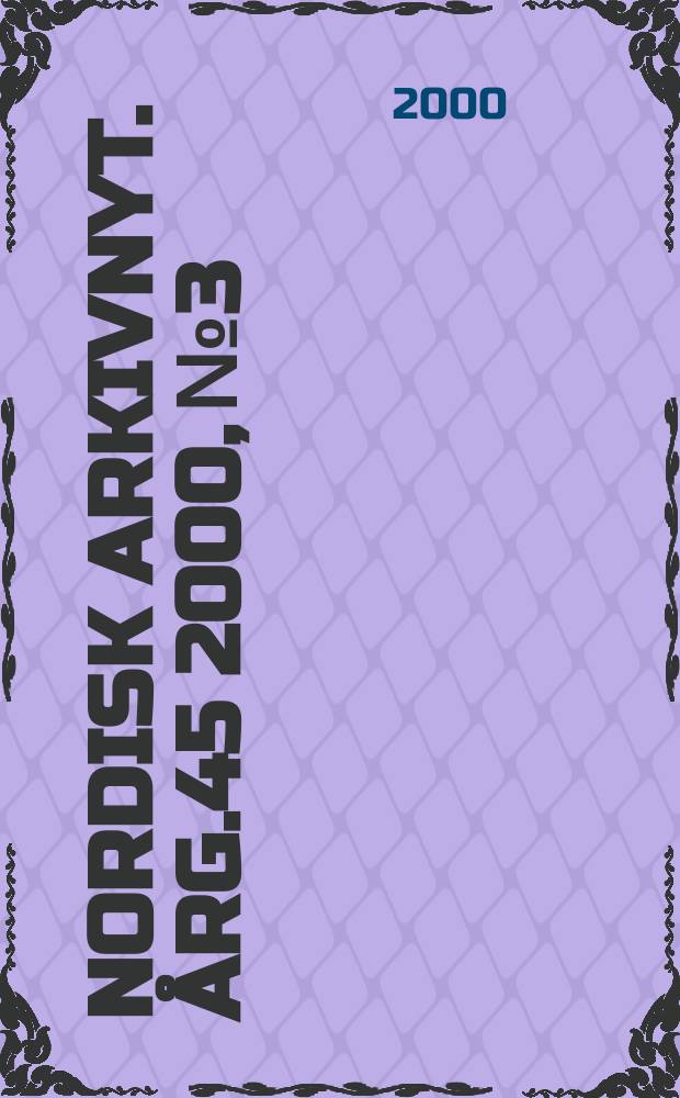 Nordisk arkivnyt. Årg.45 2000, №3