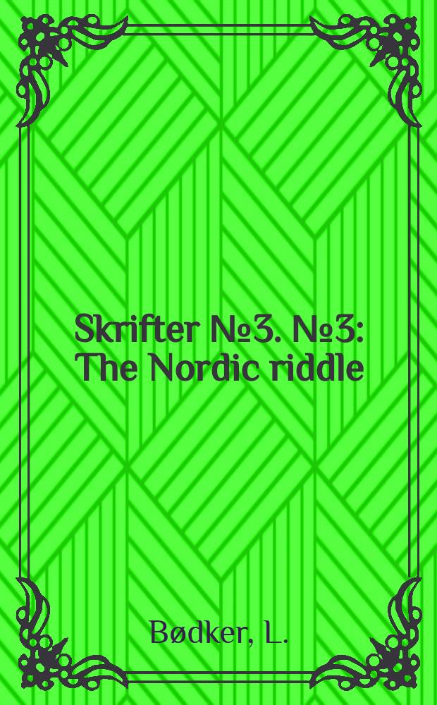 Skrifter №3. №3 : The Nordic riddle