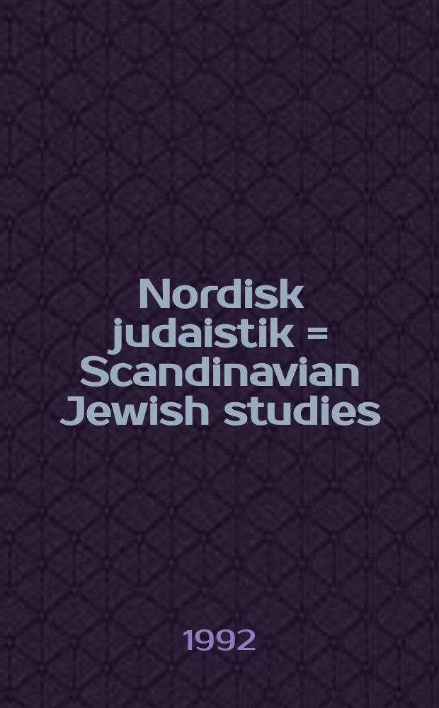 Nordisk judaistik = Scandinavian Jewish studies : Organ för det Internord. sällskapet för judaistiks forskning