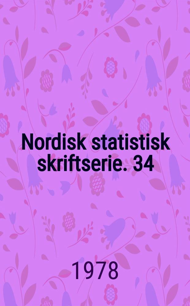 Nordisk statistisk skriftserie. 34 : Social trygghet i de nordiske land