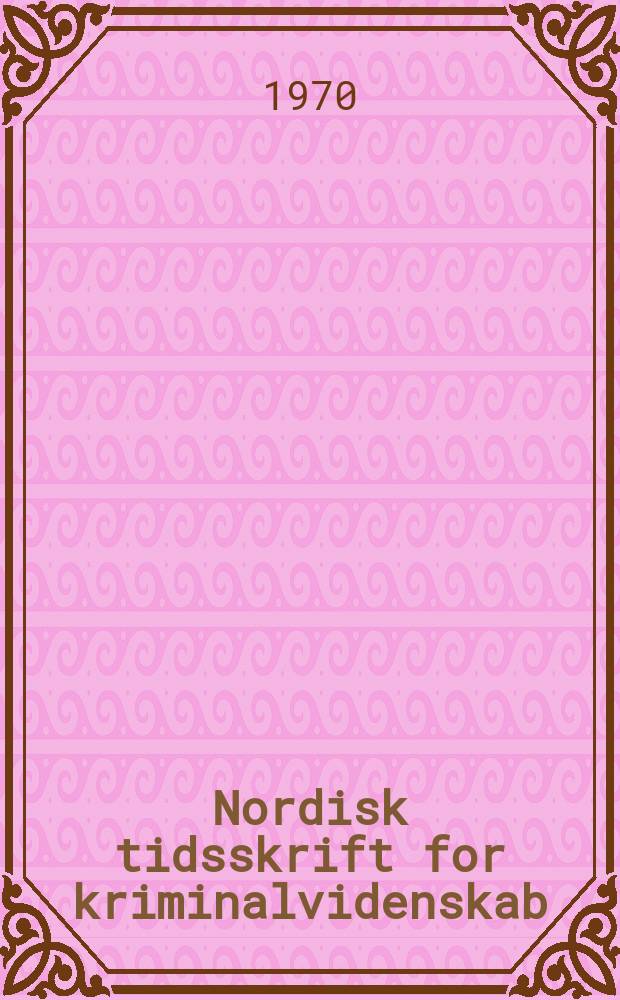 Nordisk tidsskrift for kriminalvidenskab