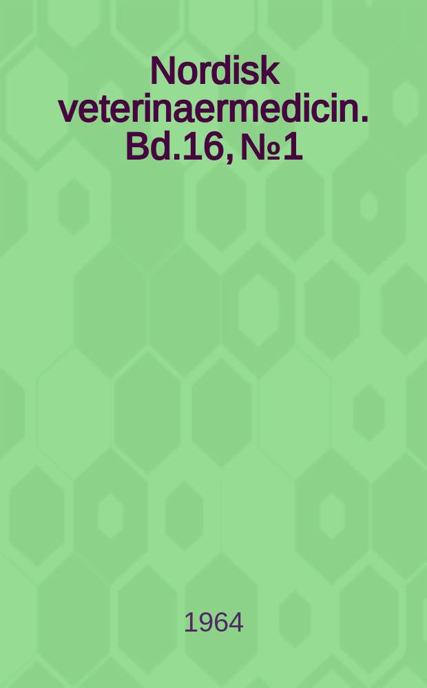 Nordisk veterinaermedicin. Bd.16, №1