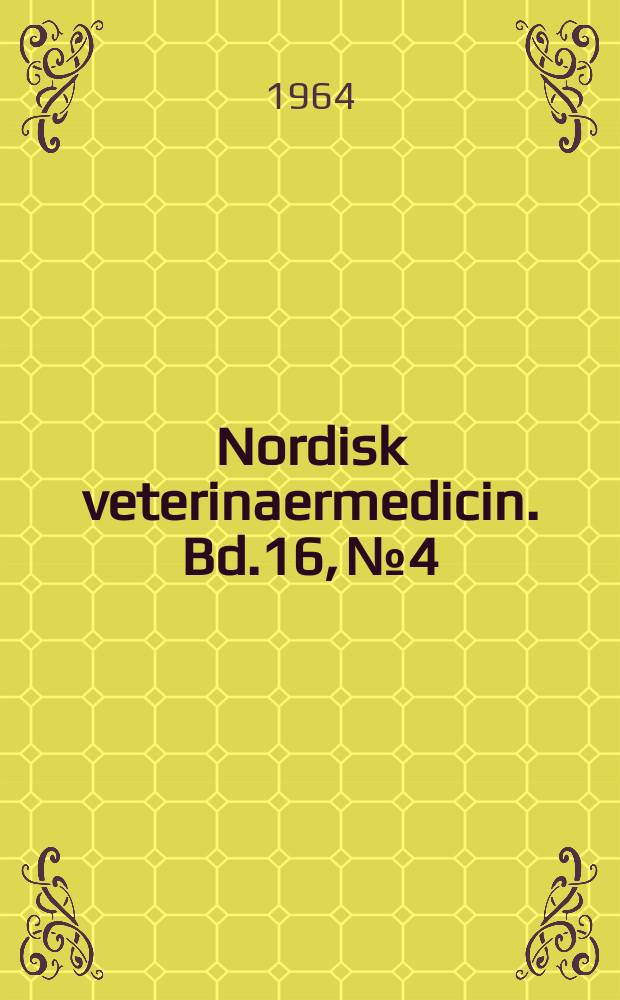 Nordisk veterinaermedicin. Bd.16, №4