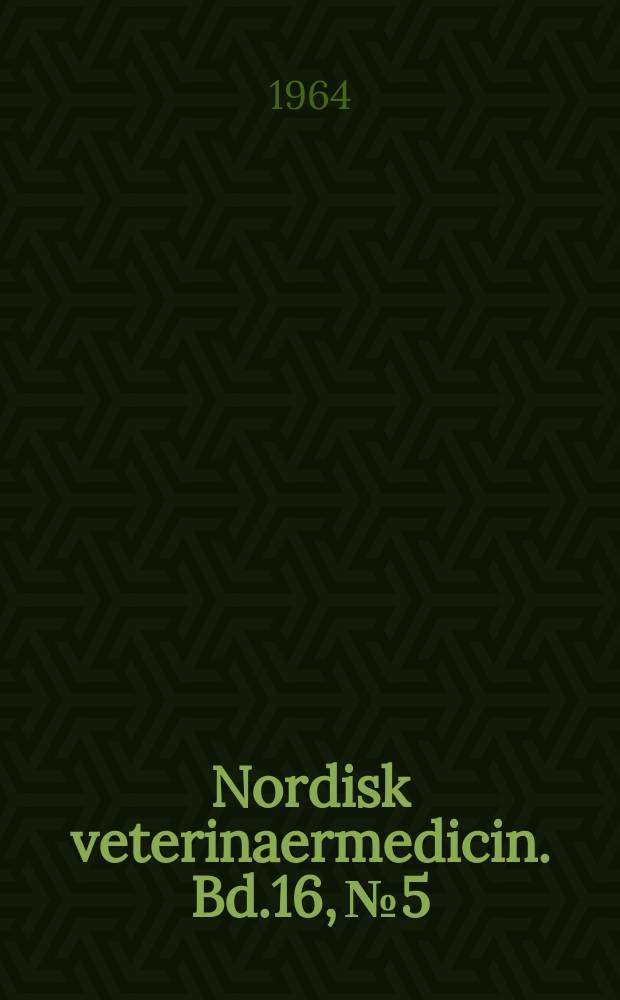 Nordisk veterinaermedicin. Bd.16, №5