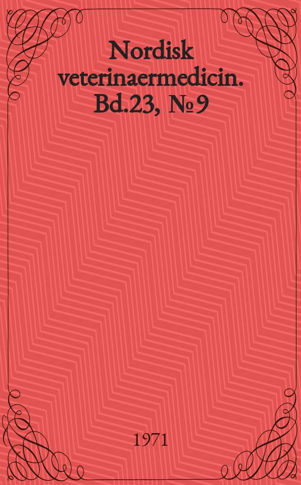 Nordisk veterinaermedicin. Bd.23, [№]9