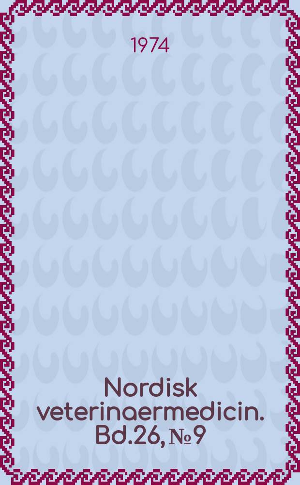 Nordisk veterinaermedicin. Bd.26, №9