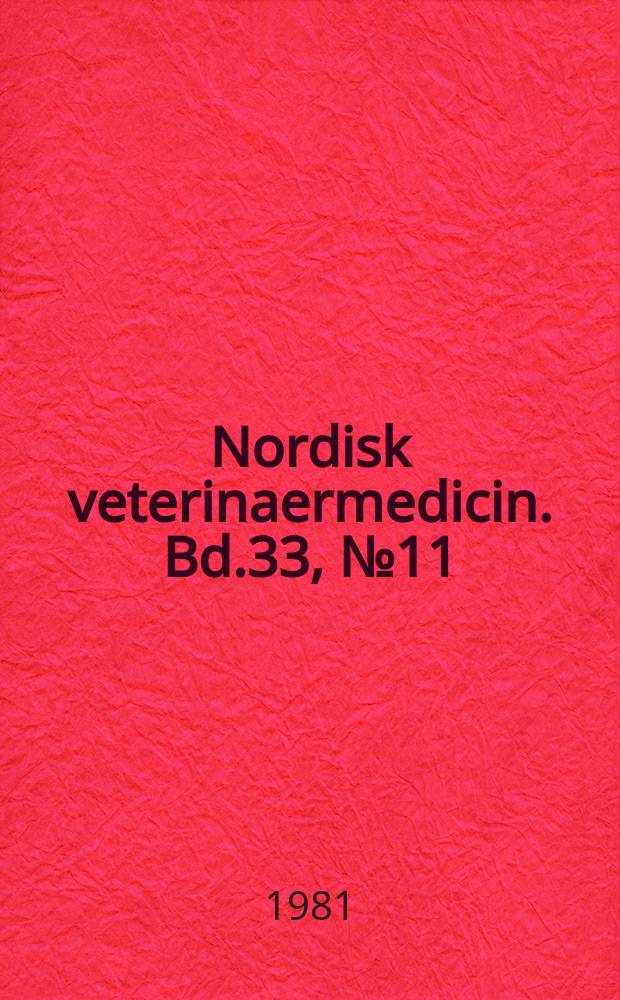 Nordisk veterinaermedicin. Bd.33, №11