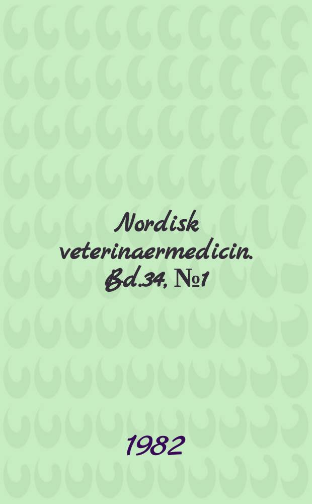 Nordisk veterinaermedicin. Bd.34, №1/2