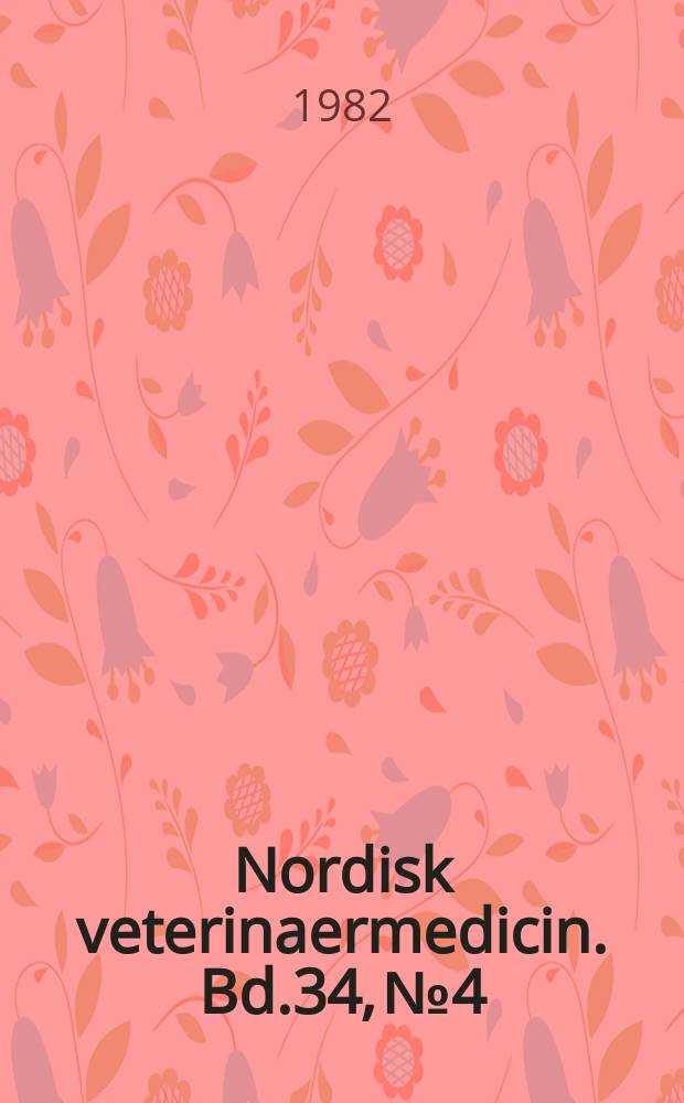 Nordisk veterinaermedicin. Bd.34, №4