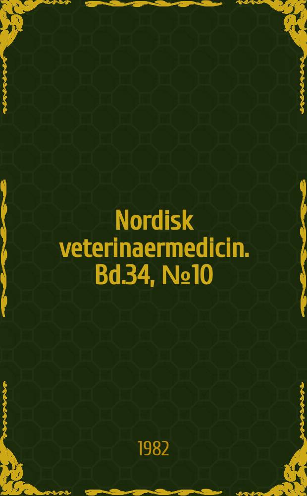Nordisk veterinaermedicin. Bd.34, №10
