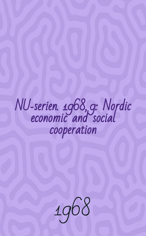 NU-serien. 1968, 9 : Nordic economic and social cooperation