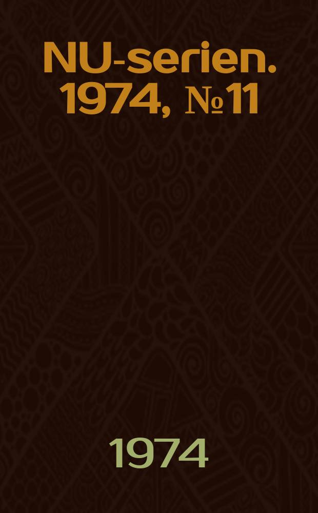 NU-serien. 1974, №11 : (Utbildningsv&auml;sen dets styrelseformer i Norden)