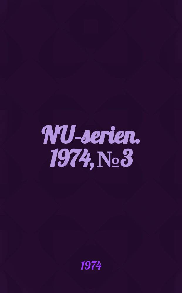 NU-serien. 1974, №3 : (Forslag til Nordisk tentamensgyldighed)