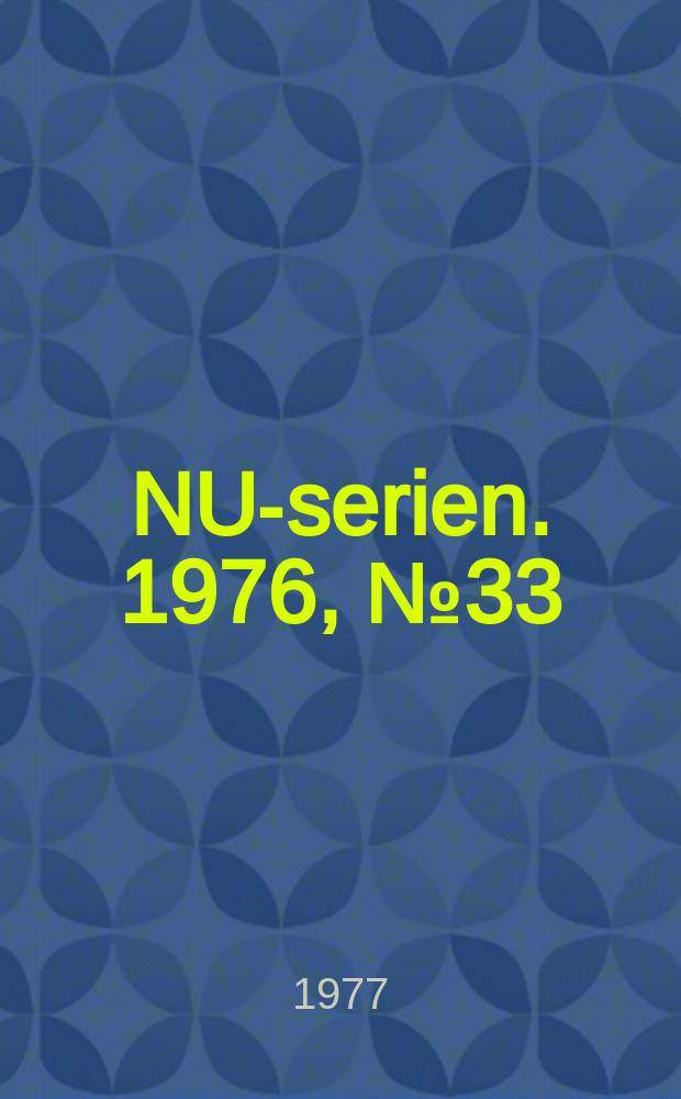 NU-serien. 1976, №33 : (Nordiskt samarbete inom massmedieforskningen)
