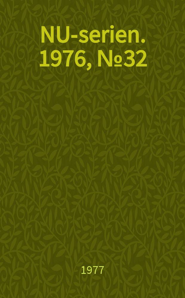 NU-serien. 1976, №32 : (Oversikt over det nordiske lovsamarbeides utvikling og resultater)