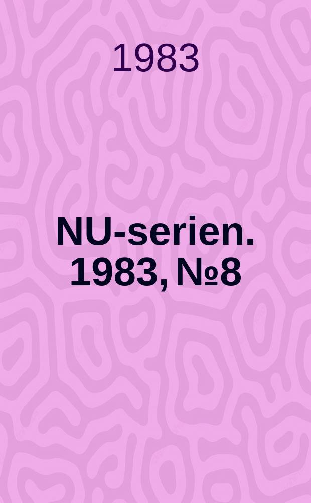 NU-serien. 1983, №8 : Organisation och arbetsformer för Nordiska rådets presidiesekretariat