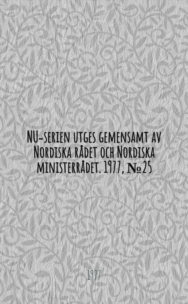 NU-serien utges gemensamt av Nordiska rådet och Nordiska ministerrådet. 1977, №25 : (Straffesystemer i Norden)