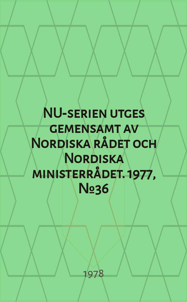 NU-serien utges gemensamt av Nordiska rådet och Nordiska ministerrådet. 1977, №36 : Nordisk radio och television via satellit