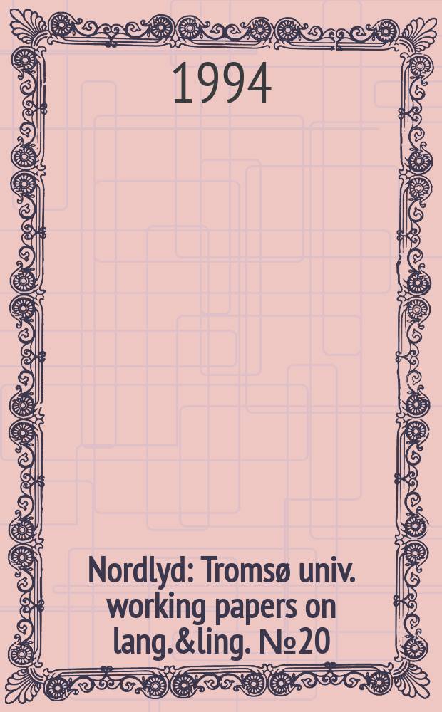 Nordlyd : Tromsø univ. working papers on lang.&ling. №20 : Ensimmäinen kansallinen fennistiikan symposiumi