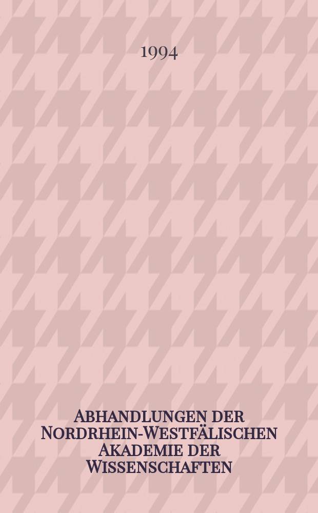 Abhandlungen der Nordrhein-Westfälischen Akademie der Wissenschaften = Трактаты академии наук и искусств в северной Вестфалии