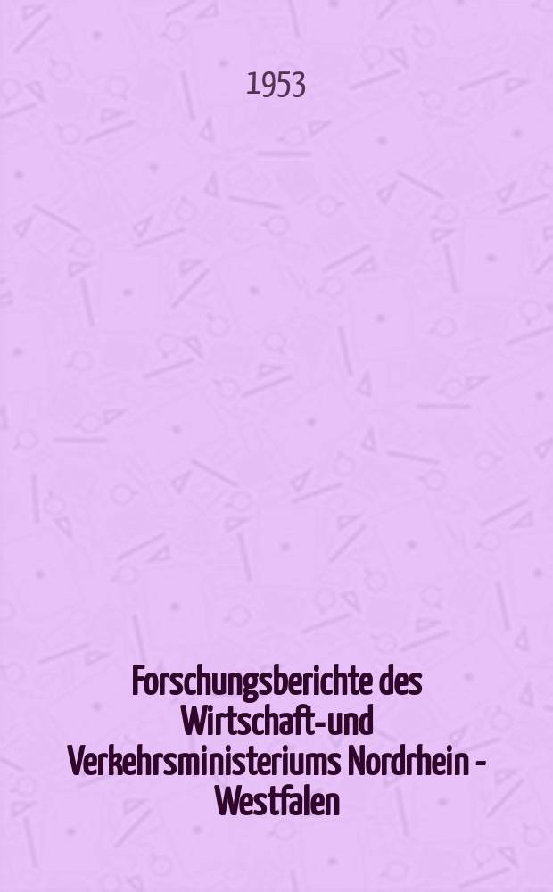 Forschungsberichte des Wirtschafts- und Verkehrsministeriums Nordrhein - Westfalen
