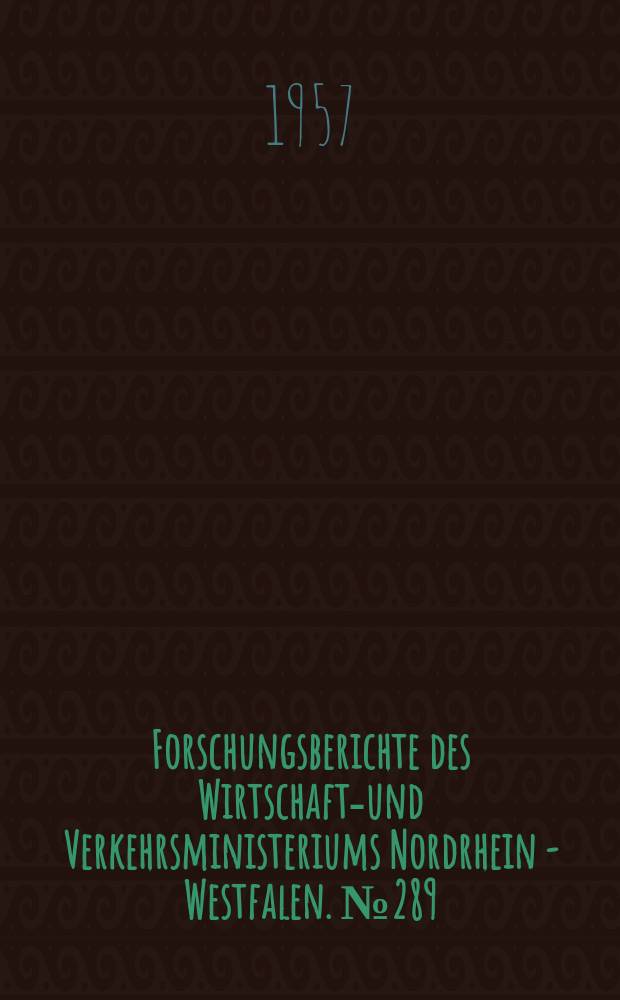 Forschungsberichte des Wirtschafts- und Verkehrsministeriums Nordrhein - Westfalen. №289 : Kombinierter Widerstands- und Lichtbogen- Vakuumofen zur Verarbeitung von Titanschwamm. Erforschung neuer Wege zur Darstellung von Titanmetall