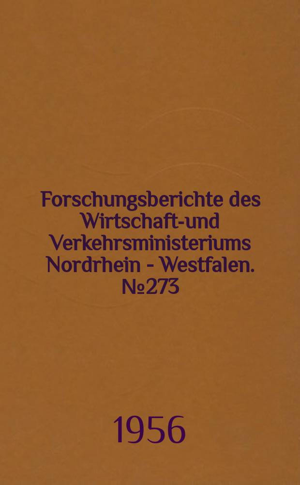 Forschungsberichte des Wirtschafts- und Verkehrsministeriums Nordrhein - Westfalen. №273 : Erfahrungen beim Verspinnen von Perlonfasern und bei der Herstellung von Trikotagen aus gesponnenem Perlon