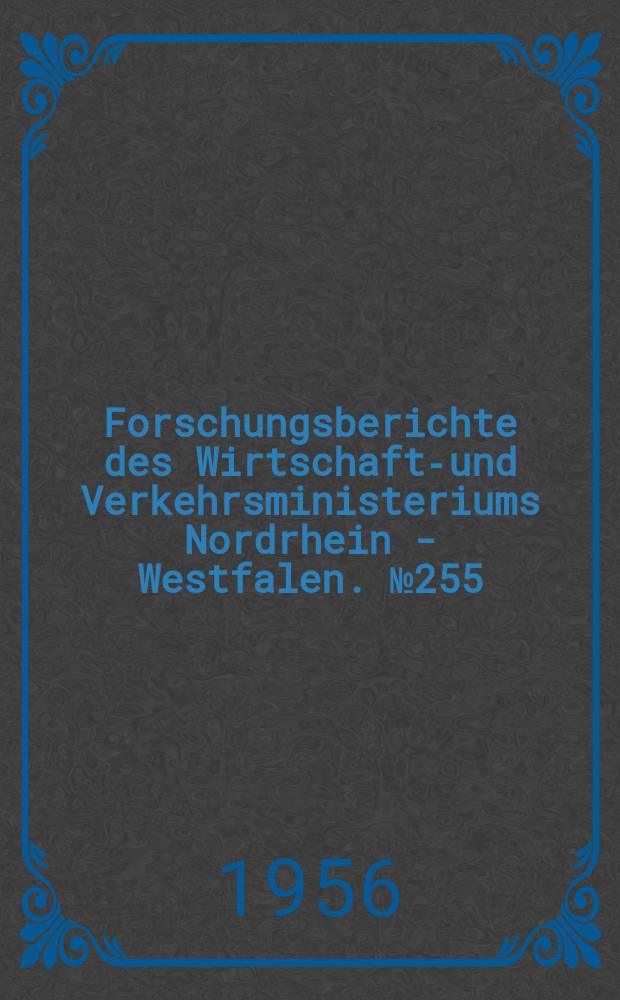Forschungsberichte des Wirtschafts- und Verkehrsministeriums Nordrhein - Westfalen. №255 : Strömung von Flüssigkeiten mit temperaturabhängiger Zähigkeit (Kühlung von Ölen)