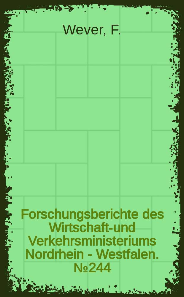 Forschungsberichte des Wirtschafts- und Verkehrsministeriums Nordrhein - Westfalen. №244 : Erfahrungen mit der spektrochemischen Analyse von Gefügebestandteilen des Stahles