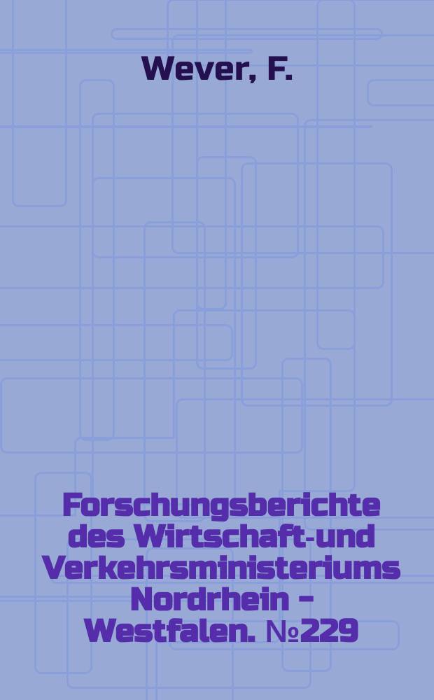 Forschungsberichte des Wirtschafts- und Verkehrsministeriums Nordrhein - Westfalen. №229 : Über die Anwendung disubstituierter Dithiocarbamate in der analytischen Chemie