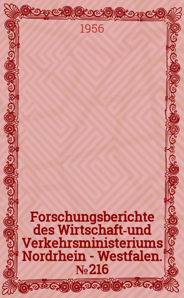 Forschungsberichte des Wirtschafts- und Verkehrsministeriums Nordrhein - Westfalen. №216 : Untersuchungen über die Ausbreitung kurzer Schallimpulse bei der Materialprüfung mit Ultraschal