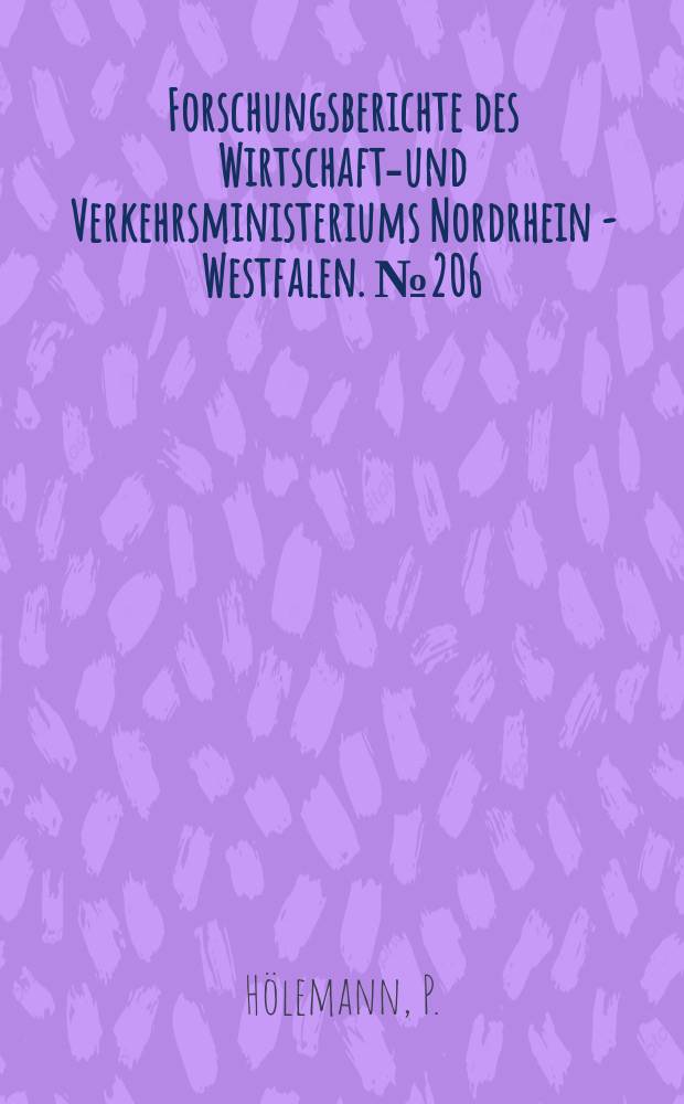 Forschungsberichte des Wirtschafts- und Verkehrsministeriums Nordrhein - Westfalen. №206 : Untersuchungen über die Vorgänge bei der Zersetzung von in Azeton gelöstem Azetylen