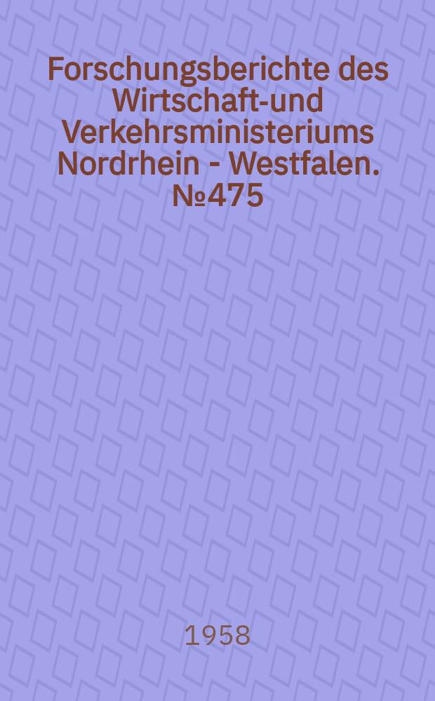 Forschungsberichte des Wirtschafts- und Verkehrsministeriums Nordrhein - Westfalen. №475 : Systematische Ruderversuche mit einem Schleppkahn und einem Selbstfahrer vom Typ "Gustav Koenigs"