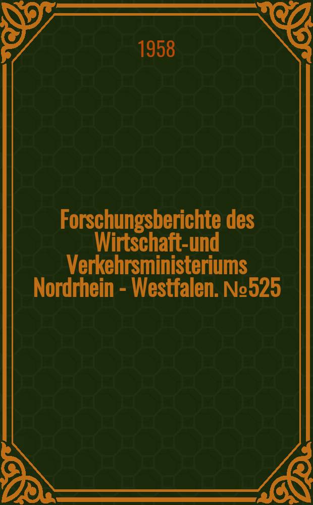 Forschungsberichte des Wirtschafts- und Verkehrsministeriums Nordrhein - Westfalen. №525 : Beiträge zur Chemie und Technologie der Fetthärtung