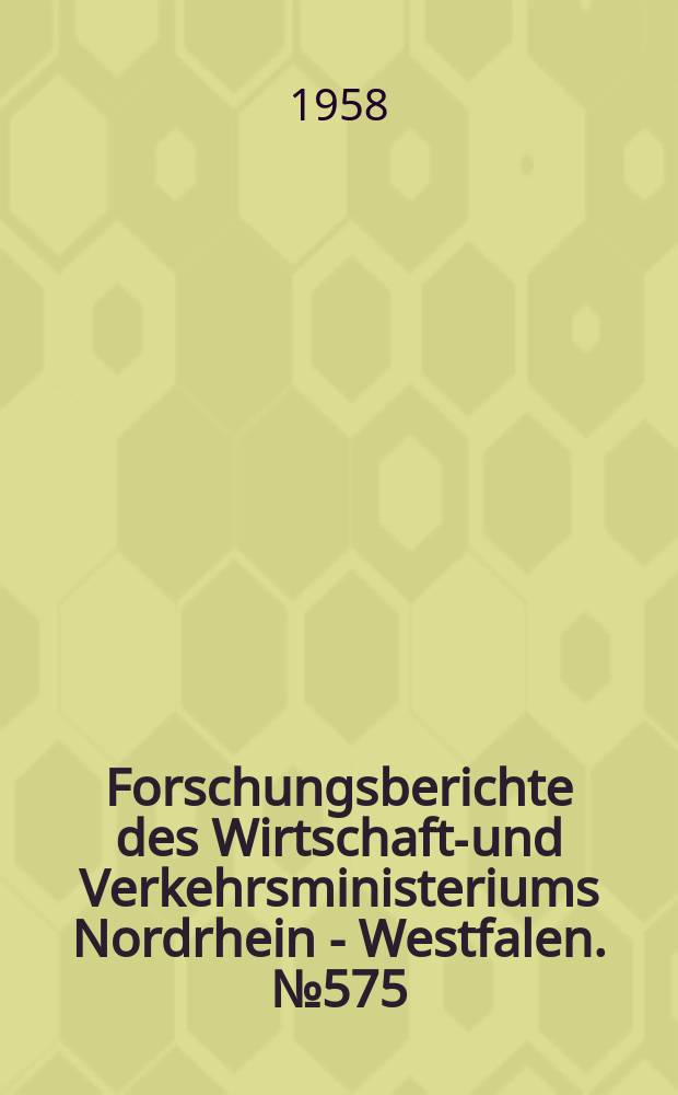Forschungsberichte des Wirtschafts- und Verkehrsministeriums Nordrhein - Westfalen. №575 : Verkokungsverhalten der Steinkohlenmacerale und ihrer Mischungen