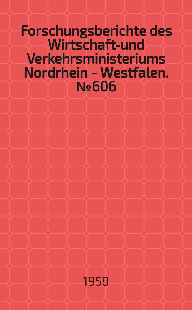 Forschungsberichte des Wirtschafts- und Verkehrsministeriums Nordrhein - Westfalen. №606 : Eine Getriebegruppe mit stationärem Geschwindigkeitsverlauf