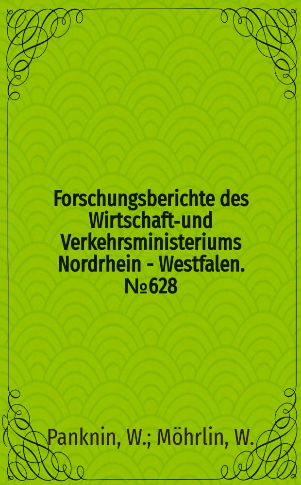 Forschungsberichte des Wirtschafts- und Verkehrsministeriums Nordrhein - Westfalen. №628 : Die Ermittlung der Flie&szlig;kurven von Schraubenwerkstoffen