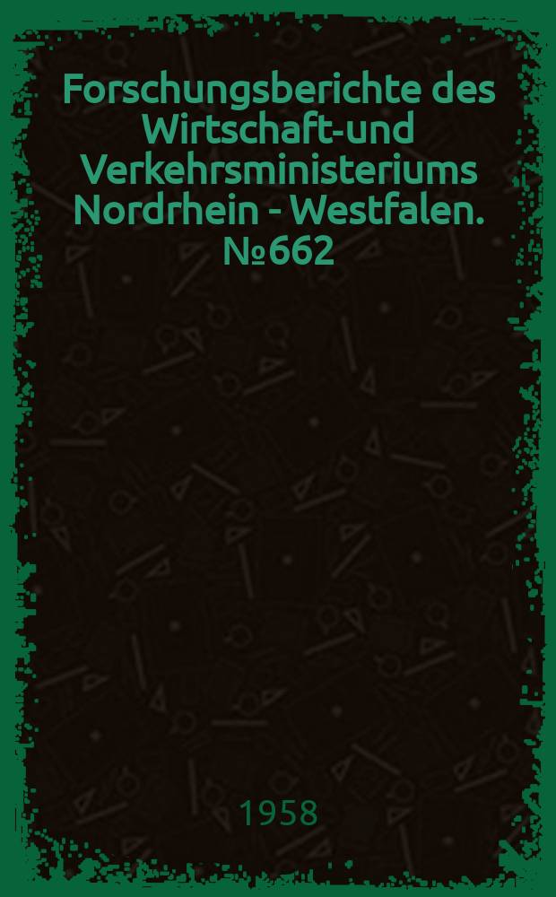 Forschungsberichte des Wirtschafts- und Verkehrsministeriums Nordrhein - Westfalen. №662 : Über die Konstruktion von Laboratoriumsmagneten